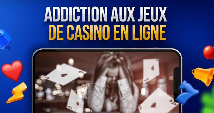 addiction aux jeux de casino en ligne
