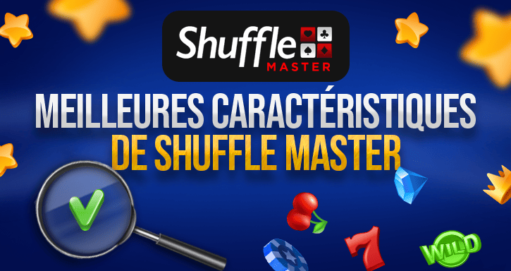 caractéristiques des jeux de shuffle master