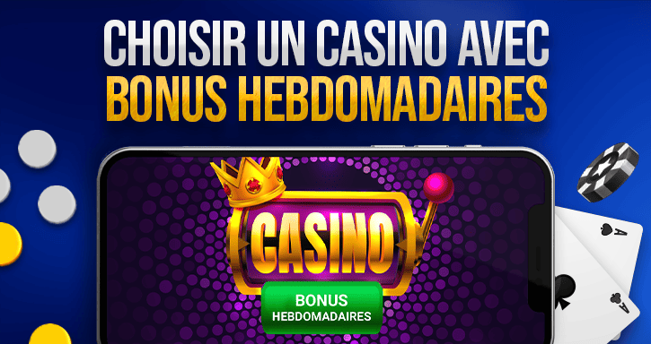 casino avec bonus hebdomadaire