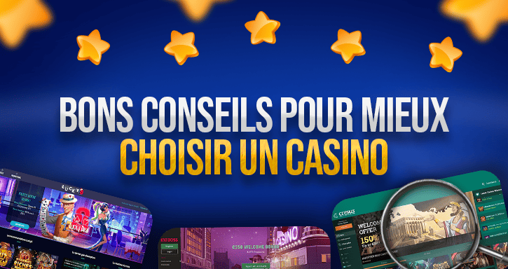 conseils pour mieux choisir un casino