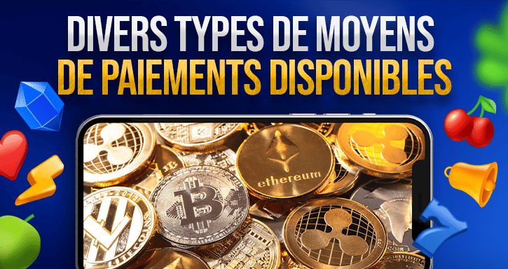 divers types de moyens de paiements disponibles