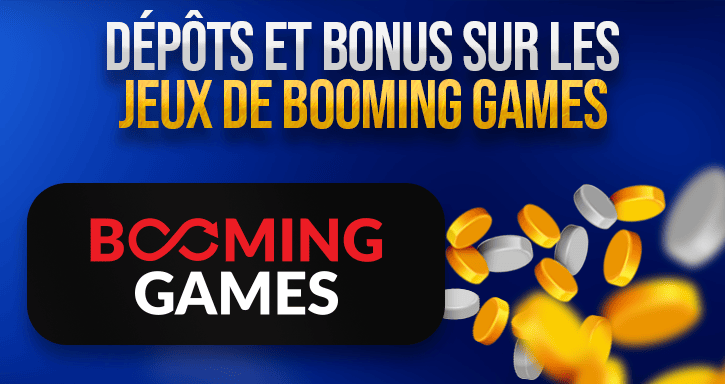 depot minimum a effectuer sur un casino en ligne fiable booming games
