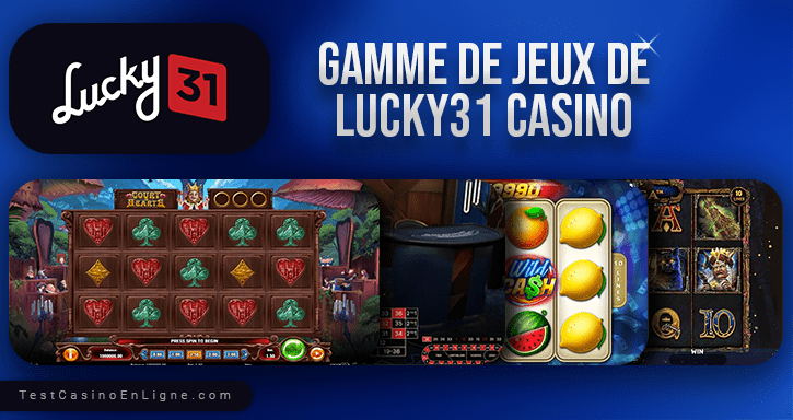 jeux de Lucky31 casino