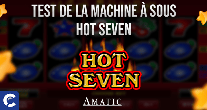 test du jeu hot seven