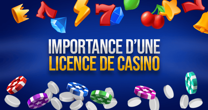 importance une licence de casino