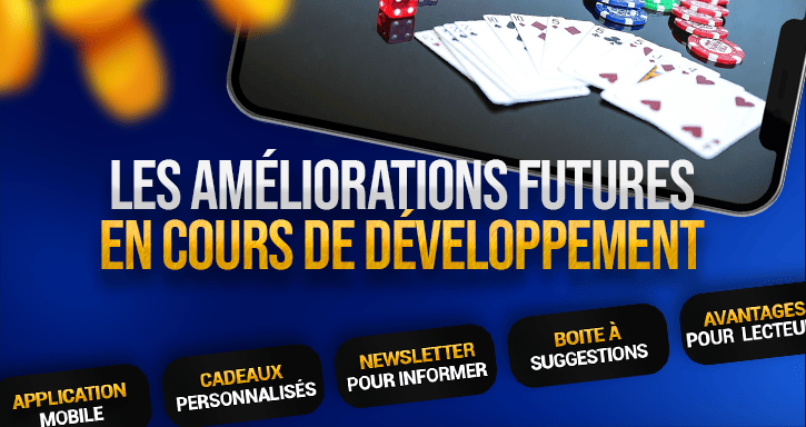 les ameliorations futures en cours de developpement