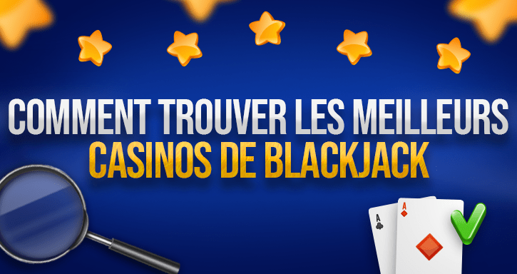 comment sélectionner meilleurs casinos de blackjack