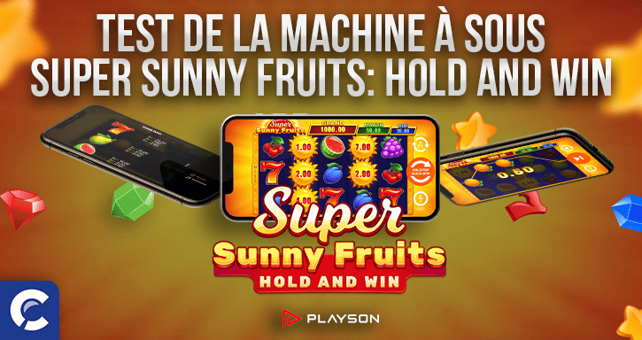 test du jeu super sunny fruits hold and win