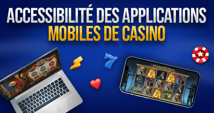 Accesibilité des applications mobiles de casino