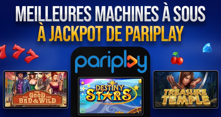 meilleures machines à sous de pariplay