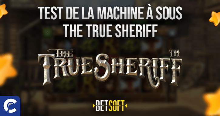 test de la machines a sous the true sheriff
