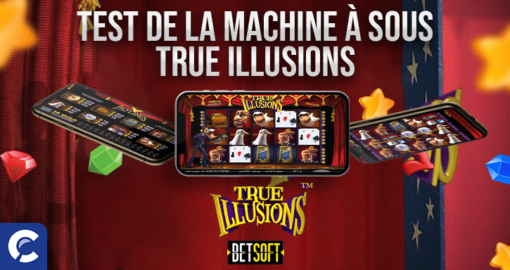 test du jeu true illusions